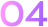 04